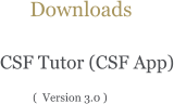Downloads  CSF Tutor (CSF App)                  (  Version 3.0 )