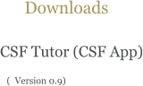 Downloads  CSF Tutor (CSF App)         (  Version 0.9)